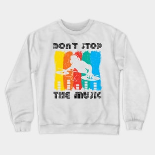 Dont stop the music Crewneck Sweatshirt